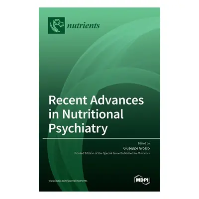 "Recent Advances in Nutritional Psychiatry" - "" ("Grosso Giuseppe")