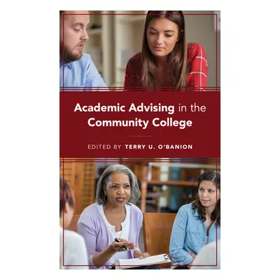 "Academic Advising in the Community College" - "" ("O'Banion Terry U.")