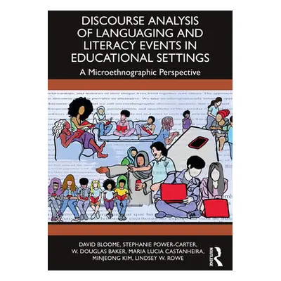 "Discourse Analysis of Languaging and Literacy Events in Educational Settings: A Microethnograph