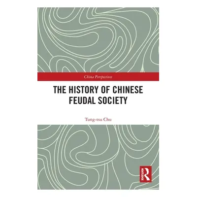 "The History of Chinese Feudal Society" - "" ("Chu Tung-Tsu")