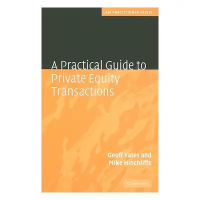 "A Practical Guide to Private Equity Transactions" - "" ("Yates Geoff")