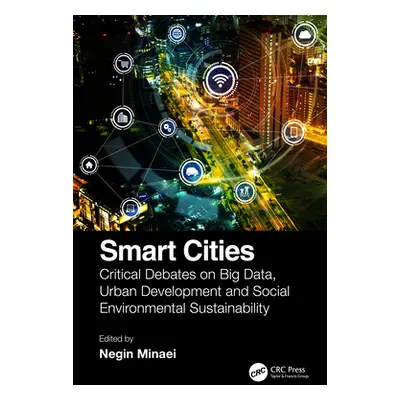 "Smart Cities: Critical Debates on Big Data, Urban Development and Social Environmental Sustaina