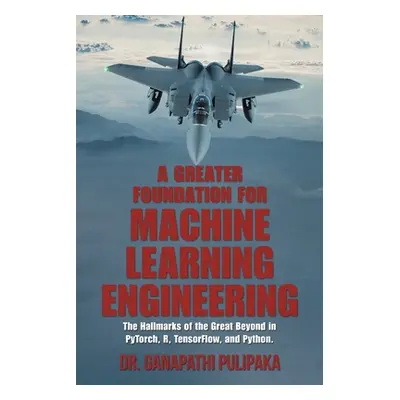 "A Greater Foundation for Machine Learning Engineering: The Hallmarks of the Great Beyond in Pyt