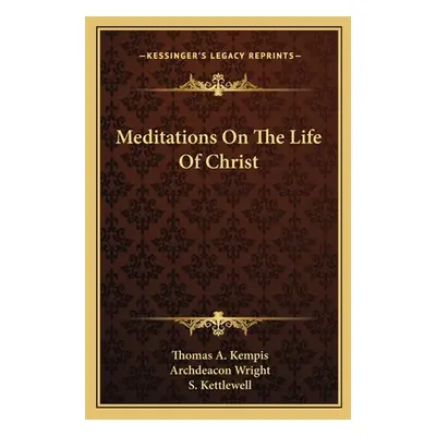 "Meditations on the Life of Christ" - "" ("Kempis Thomas A.")