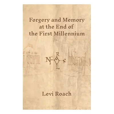 "Forgery and Memory at the End of the First Millennium" - "" ("Roach Levi")