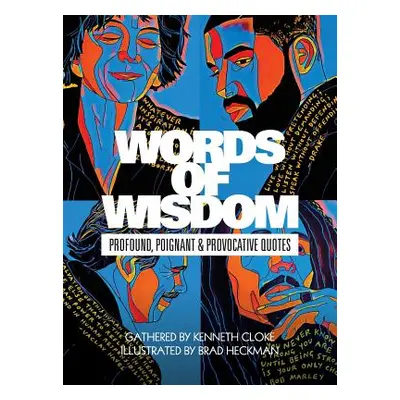 "Words of Wisdom: Profound, Poignant and Provocative Quotes" - "" ("Cloke Kenneth")