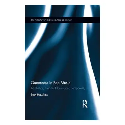 "Queerness in Pop Music: Aesthetics, Gender Norms, and Temporality" - "" ("Hawkins Stan")