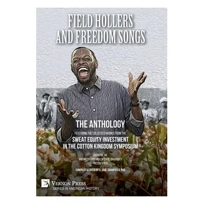 "Field Hollers And Freedom Songs: Featuring the collected works from the Sweat Equity Investment