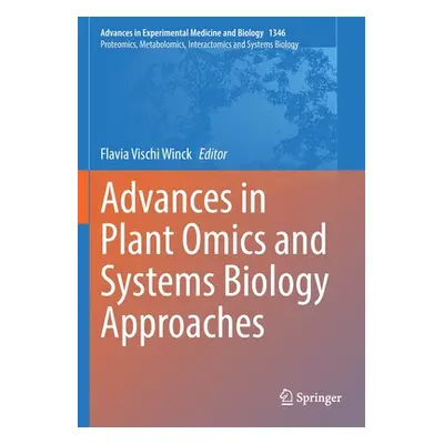 "Advances in Plant Omics and Systems Biology Approaches" - "" ("Vischi Winck Flavia")