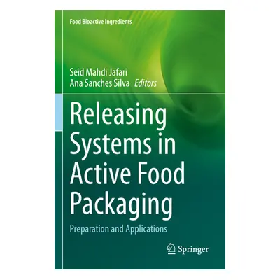 "Releasing Systems in Active Food Packaging: Preparation and Applications" - "" ("Jafari Seid Ma