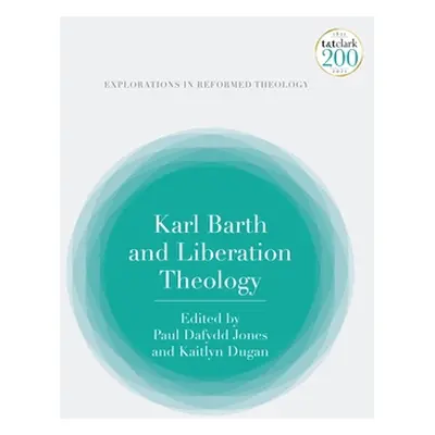 "Karl Barth and Liberation Theology" - "" ("Dugan Kaitlyn")