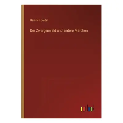 "Der Zwergenwald und andere Mrchen" - "" ("Seidel Heinrich")