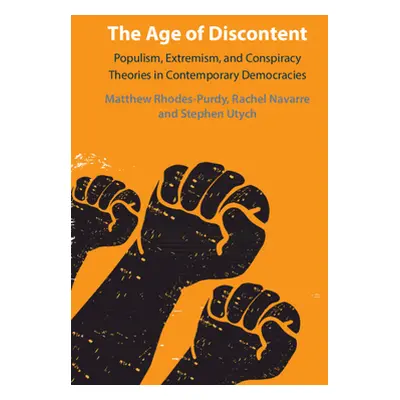 "The Age of Discontent: Populism, Extremism, and Conspiracy Theories in Contemporary Democracies