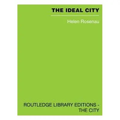 "The Ideal City: Its Architectural Evolution in Europe" - "" ("Rosenau Helen")