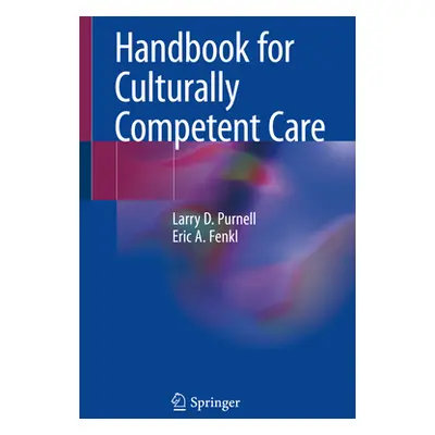 "Handbook for Culturally Competent Care" - "" ("Purnell Larry D.")