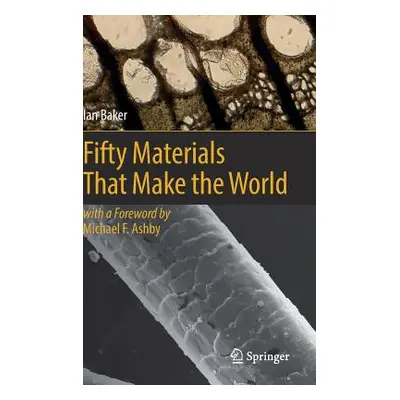 "Fifty Materials That Make the World" - "" ("Baker Ian")