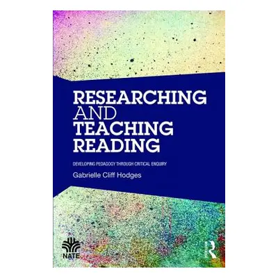 "Researching and Teaching Reading: Developing Pedagogy Through Critical Enquiry" - "" ("Cliff Ho