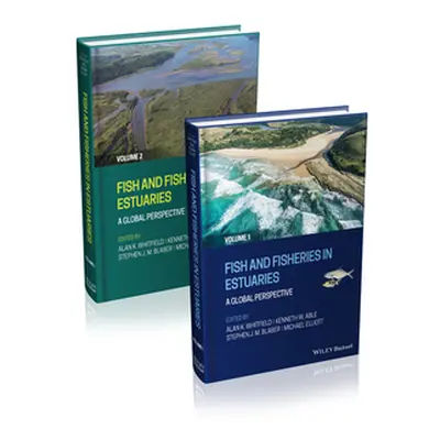 "Fish and Fisheries in Estuaries, 2 Volume Set: A Global Perspective" - "" ("Whitfield Alan K.")