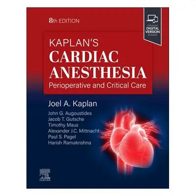 "Kaplan's Cardiac Anesthesia" - "" ("Kaplan Joel A.")