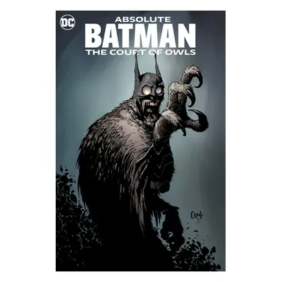 "Absolute Batman: The Court of Owls (2023 Edition)" - "" ("Snyder Scott")