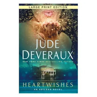 "Heartwishes: An Edilean Novel" - "" ("Deveraux Jude")