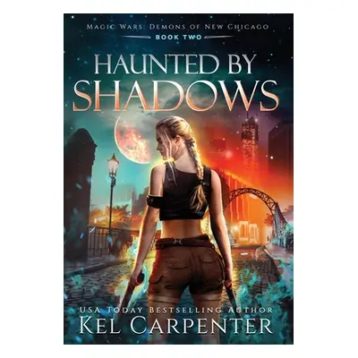 "Haunted by Shadows: Magic Wars" - "" ("Carpenter Kel")