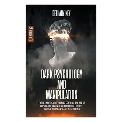 "Dark Psychology and Manipulation" - "" ("Key Bethany")