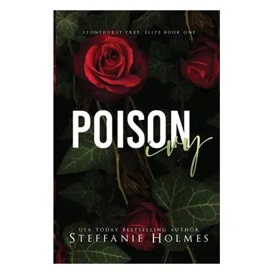 "Poison Ivy: a dark bully romance" - "" ("Holmes Steffanie")