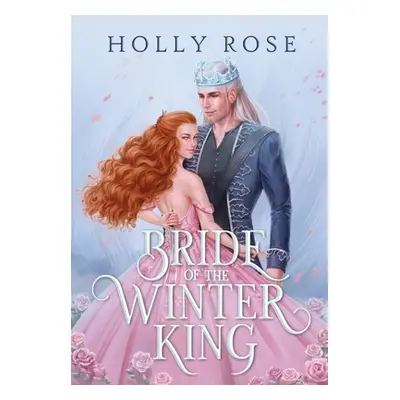 "Bride of the Winter King" - "" ("Rose Holly")