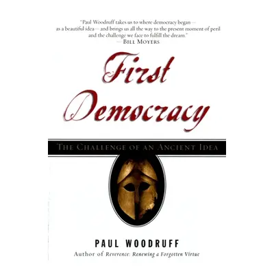 "First Democracy: The Challenge of an Ancient Idea" - "" ("Woodruff Paul")