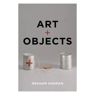 "Art and Objects" - "" ("Harman Graham")