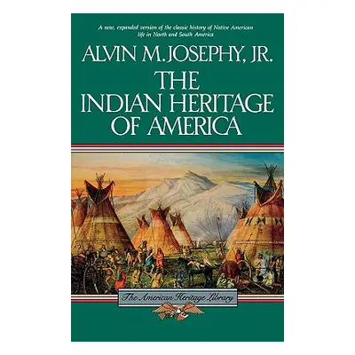 "The Indian Heritage of America" - "" ("Josephy Alvin M.")