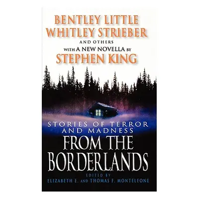 "From the Borderlands: Stories of Terror and Madness" - "" ("Monteleone Elizabeth E.")