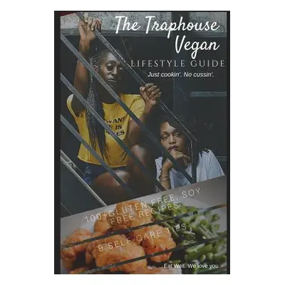 "The Traphouse Vegan, Lifestyle Guide" - "" ("Simmons Michele")