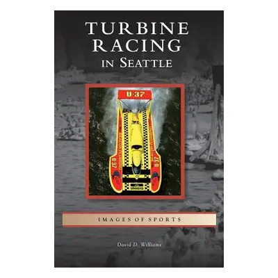 "Turbine Racing in Seattle" - "" ("Williams David D.")