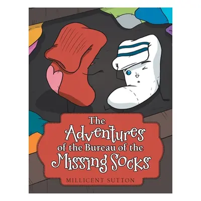 "The Adventures of the Bureau of the Missing Socks" - "" ("Sutton Millicent")