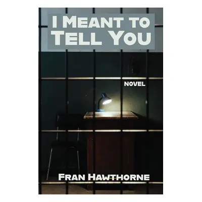 "I Meant to Tell You" - "" ("Hawthorne Fran")