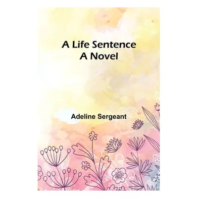 "A Life Sentence" - "" ("Sergeant Adeline")