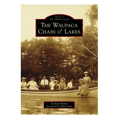 "The Waupaca Chain O' Lakes" - "" ("Bishop Zachary")