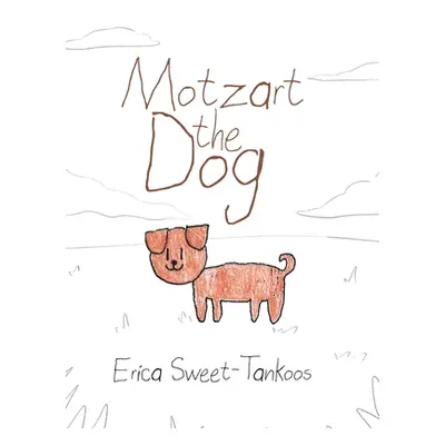 "Motzart the Dog" - "" ("Sweet-Tankoos Erica")