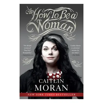 "How to Be a Woman" - "" ("Moran Caitlin")