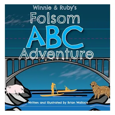 "Winnie and Ruby's Folsom ABC Adventure" - "" ("Wallace Brian")