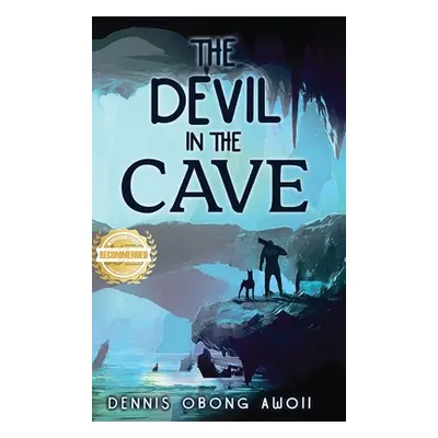 "The Devil in the Cave" - "" ("Awoii Dennis Obong")