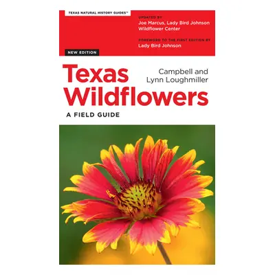 "Texas Wildflowers: A Field Guide" - "" ("Loughmiller Campell")