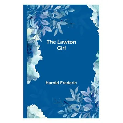 "The Lawton Girl" - "" ("Frederic Harold")