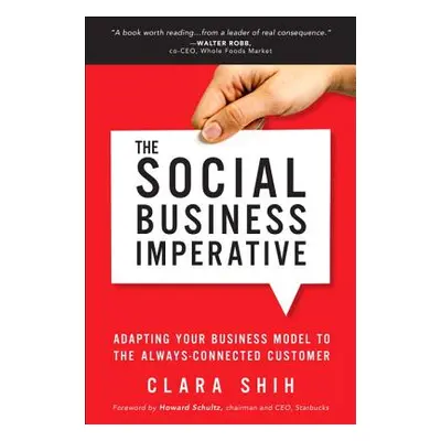 "The Social Business Imperative: Adapting Your Business Model to the Always-Connected Customer" 