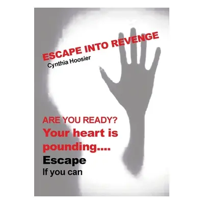 "Escape into Revenge" - "" ("Hoosier Cynthia")