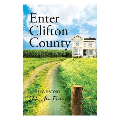 "Enter Clifton County" - "" ("Frances Julie Ann")