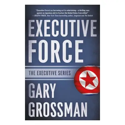 "Executive Force" - "" ("Grossman Gary")