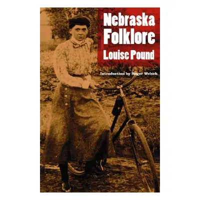 "Nebraska Folklore (Second Edition)" - "" ("Pound Louise")